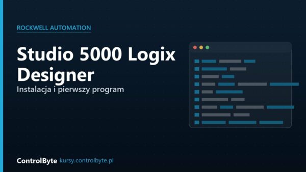Studio 5000 Logix Designer instalacja i pierwszy program