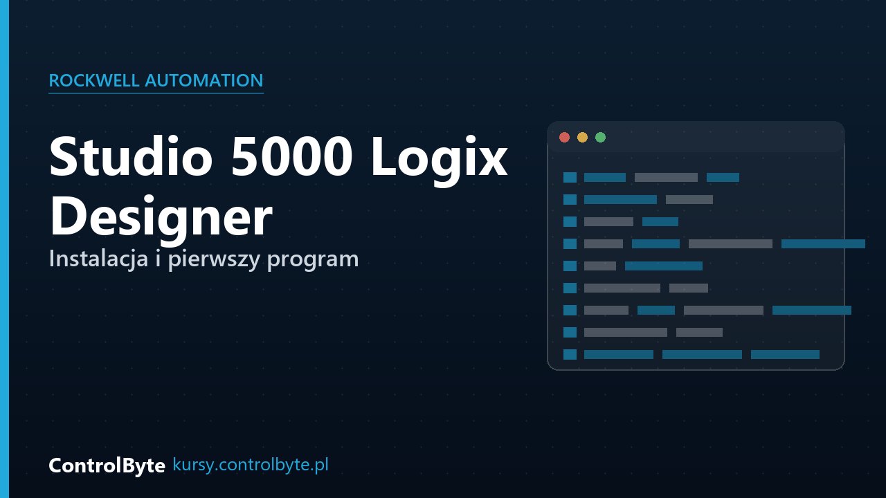 Studio 5000 Logix Designer: instalacja i pierwszy program