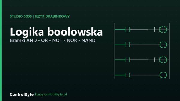 Logika boolowska w Studio 5000 bramki AND, OR, NOT