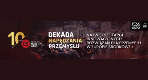 Warsaw Industry Week 2026 - dekada napędzania przemysłu, targi w Ptak Warsaw Expo