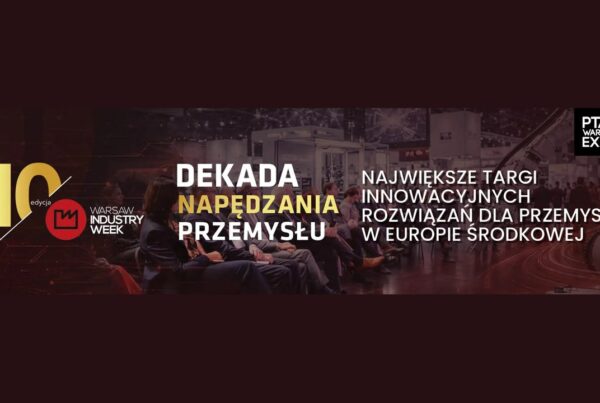 Warsaw Industry Week 2026 — dekada napędzania przemysłu, targi w Ptak Warsaw Expo