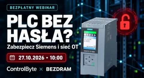 Cyberbezpieczeństwo OT - webinar ControlByte o zabezpieczaniu sterownika PLC Siemens